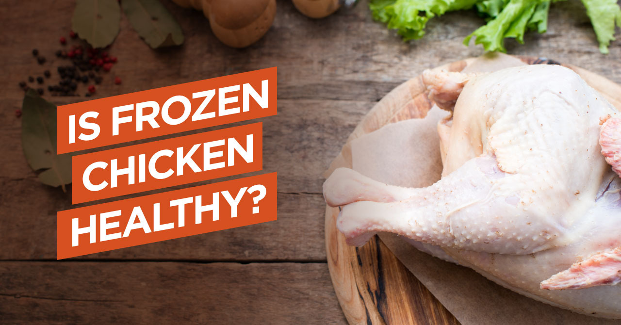 Fresh or frozen? Which chicken should be chosen?